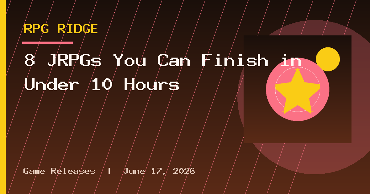 8 JRPGs You Can Finish in Under 10 Hours