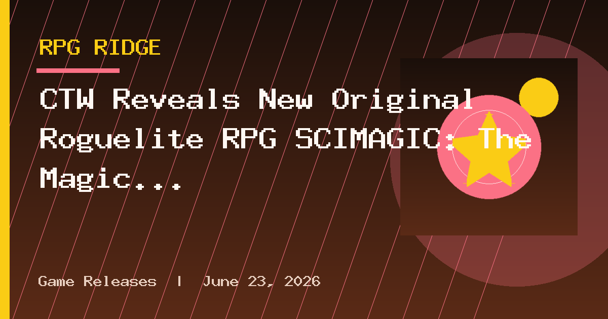 CTW Reveals New Original Roguelite RPG SCIMAGIC: The Magic World Is Bugged, Fix