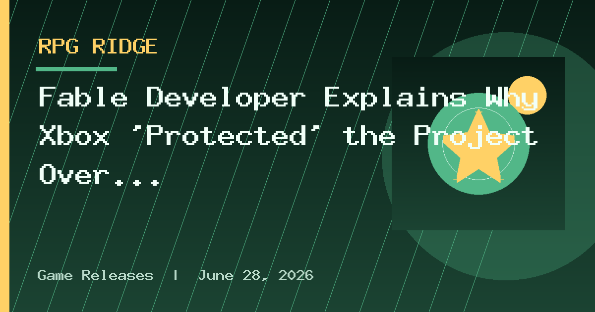 Fable Developer Explains Why Xbox 'Protected' the Project Over Its Long