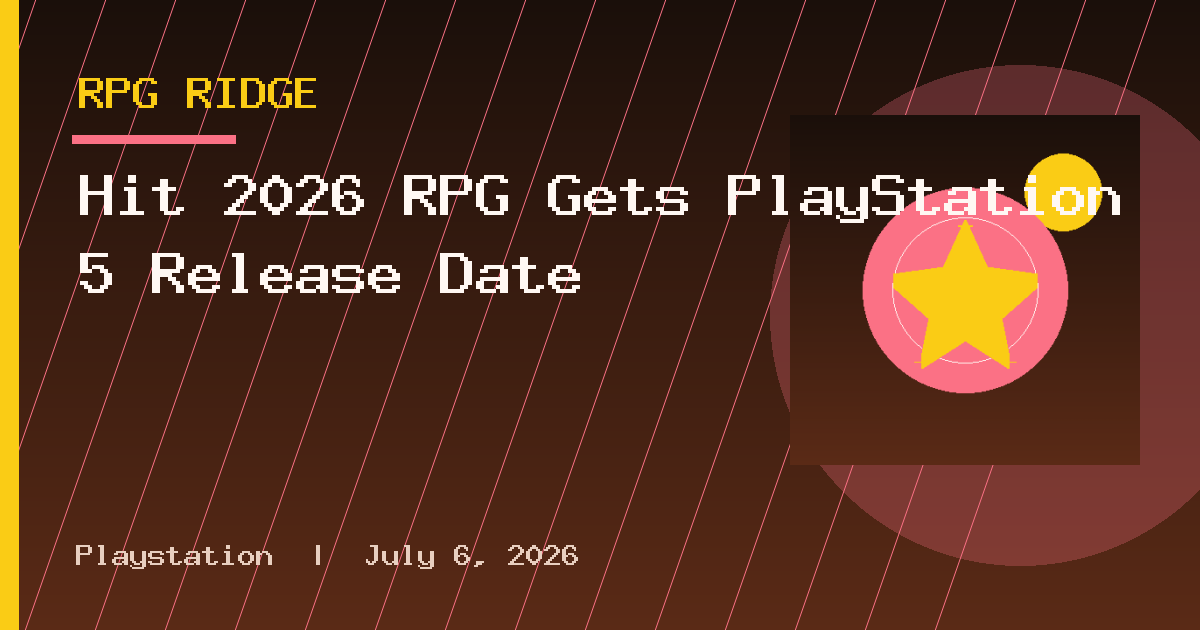 Hit 2026 RPG Gets PlayStation 5 Release Date