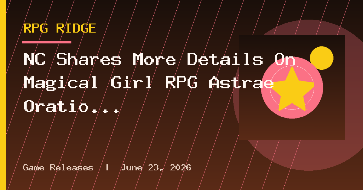 NC Shares More Details On Magical Girl RPG Astrae Oratio For TGS