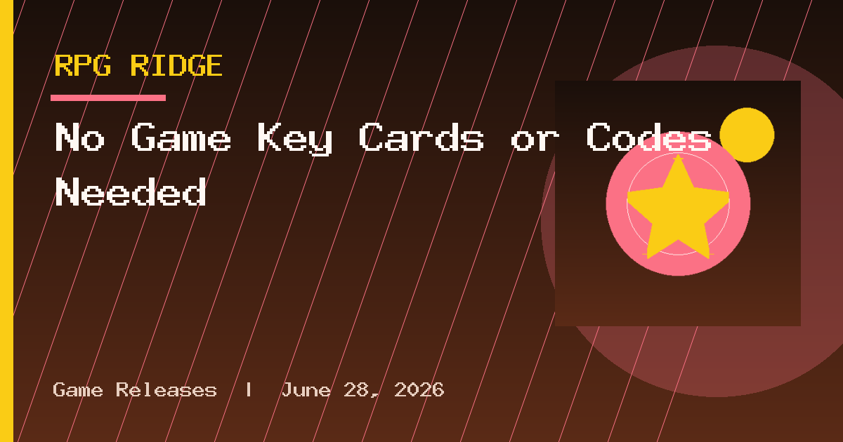 No Game Key Cards or Codes Needed