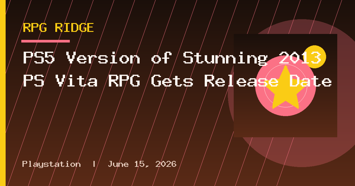 PS5 Version of Stunning 2013 PS Vita RPG Gets Release Date