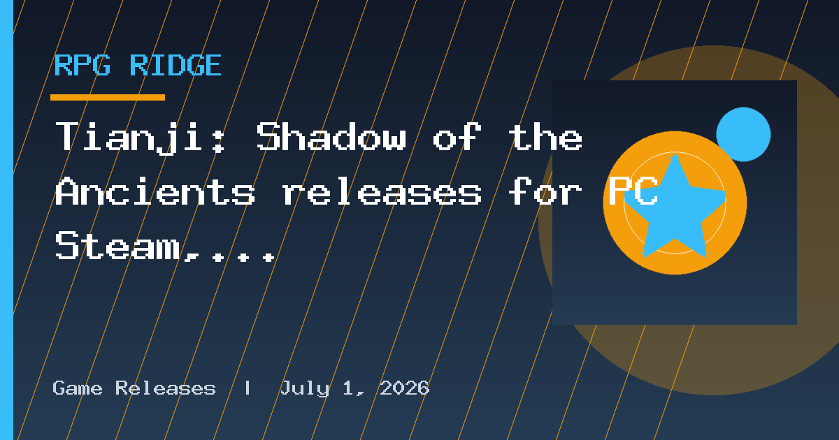 Tianji: Shadow of the Ancients releases for PC Steam, PS5, and Switch 1&2