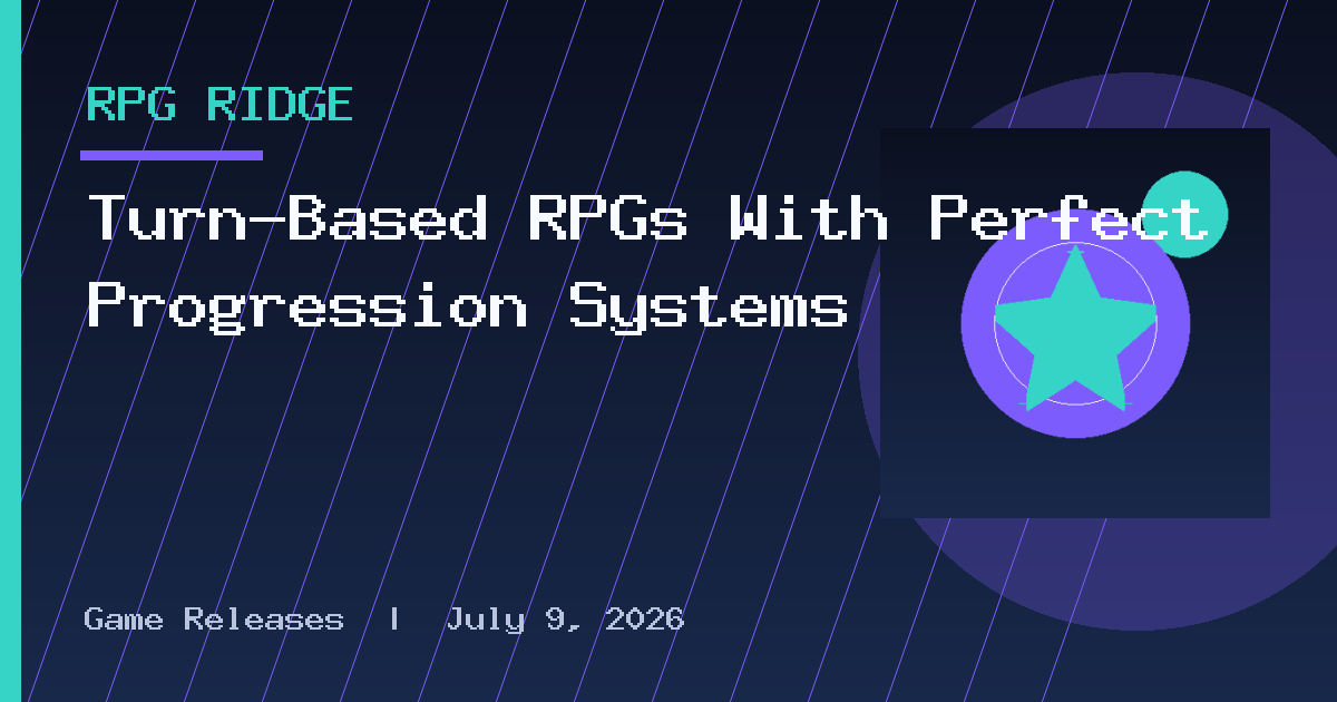Turn-Based RPGs With Perfect Progression Systems