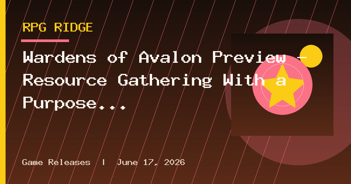Wardens of Avalon Preview – Resource Gathering With a Purpose