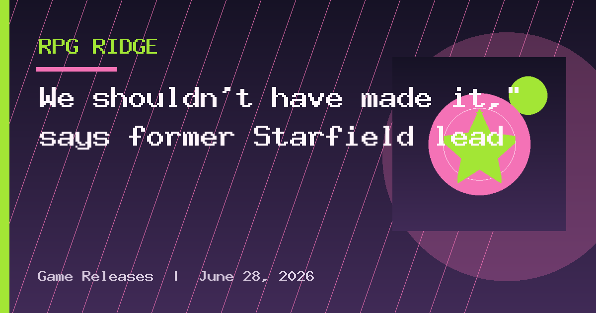 We shouldn't have made it," says former Starfield lead